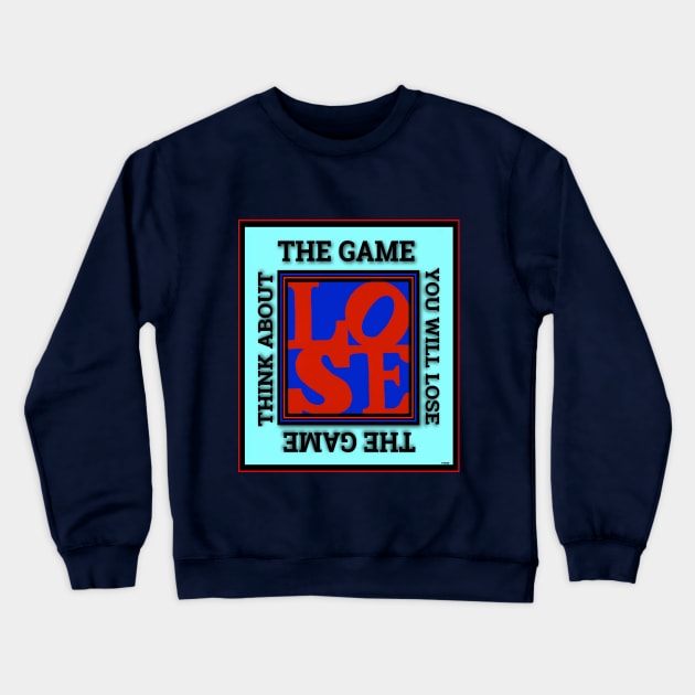 THE GAME YOU CAN NOT WIN Crewneck Sweatshirt by PETER J. KETCHUM ART SHOP